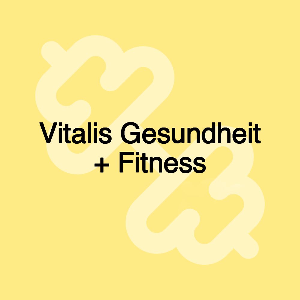 Vitalis Gesundheit + Fitness