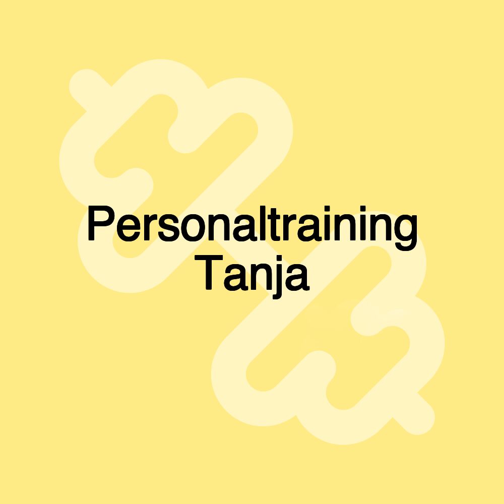 Personaltraining Tanja Personaltraining Tanja