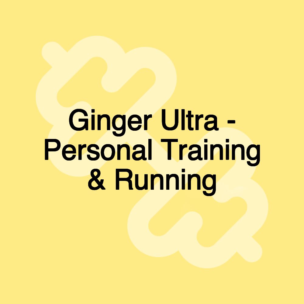 Ginger Ultra - Personal Training & Running