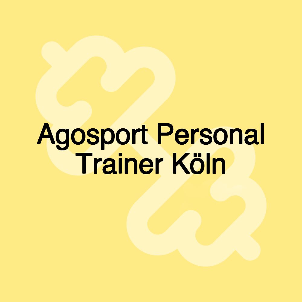 Agosport Personal Trainer Köln Agosport Personal Trainer Köln