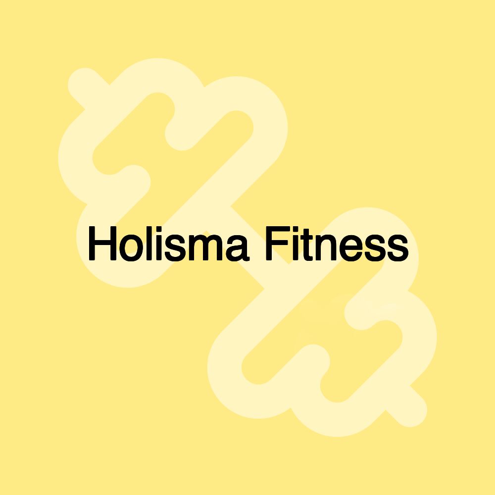 Holisma Fitness Holisma Fitness