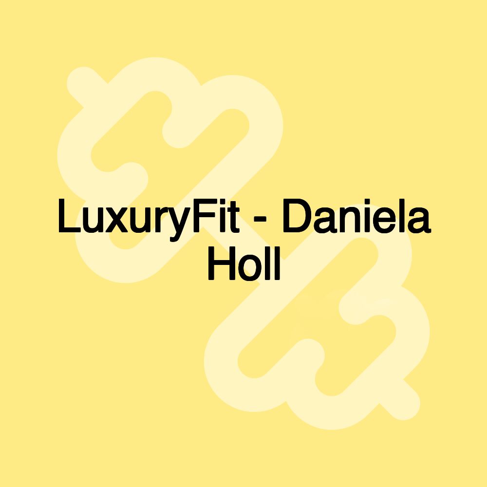 LuxuryFit - Daniela Holl