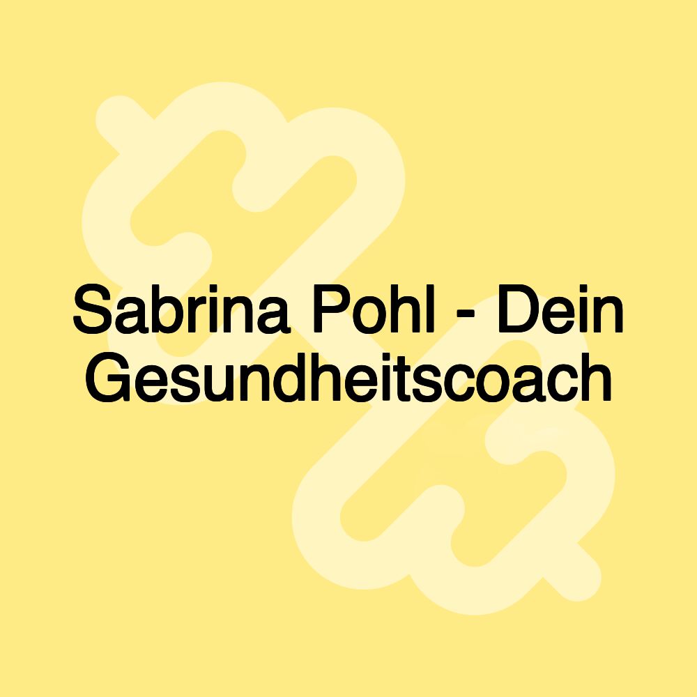 Sabrina Pohl - Dein Gesundheitscoach