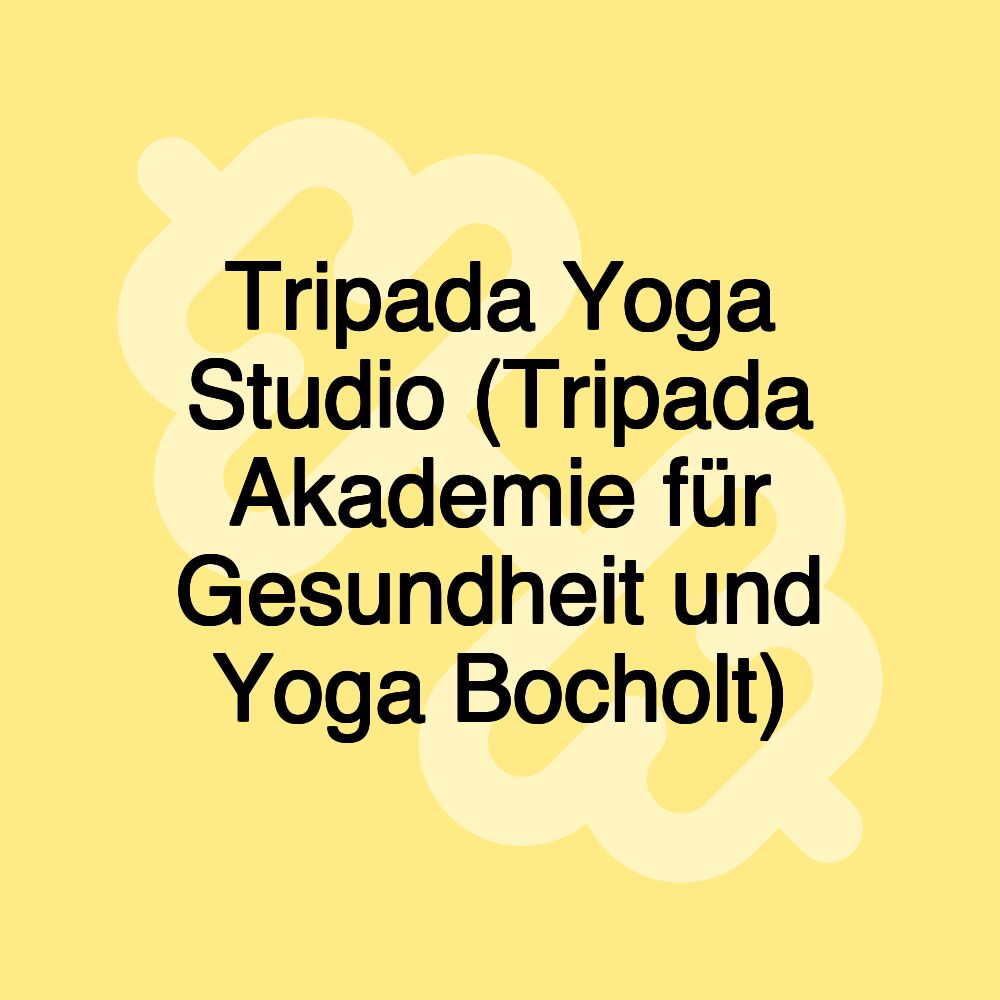 Tripada Yoga Studio (Tripada Akademie für Gesundheit und Yoga Bocholt) Tripada Yoga Studio (Tripada Akademie für Gesundheit und Yoga Bocholt)