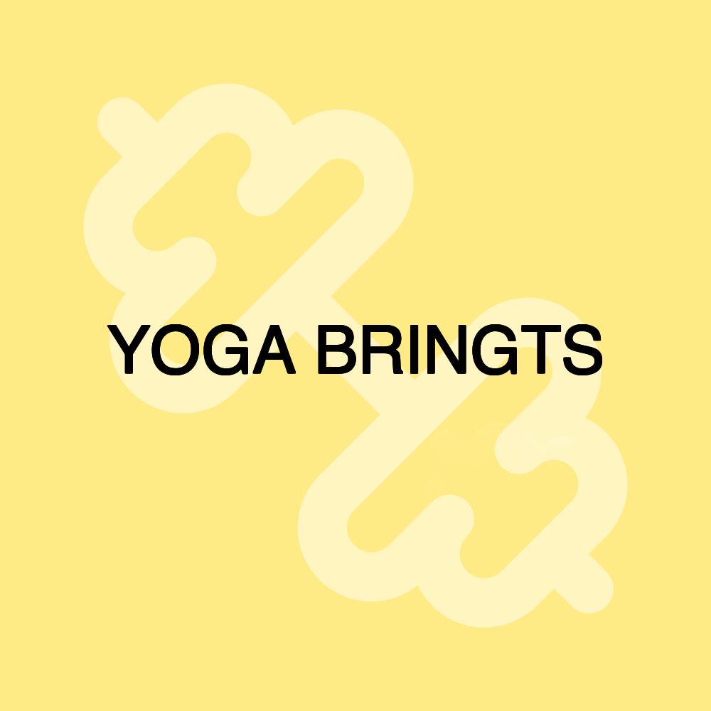 YOGA BRINGTS