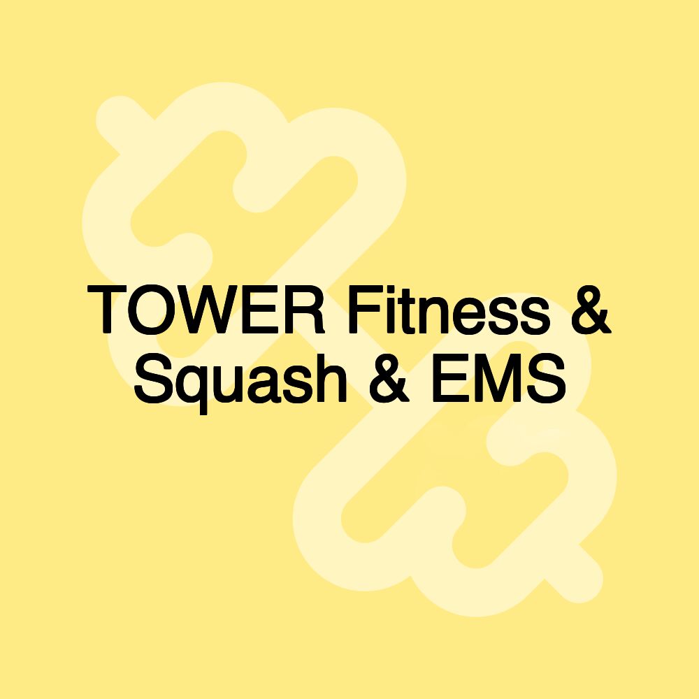 TOWER Fitness & Squash & EMS
