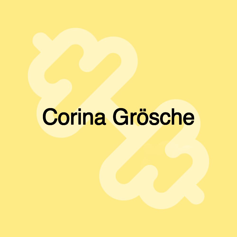 Corina Grösche Corina Grösche