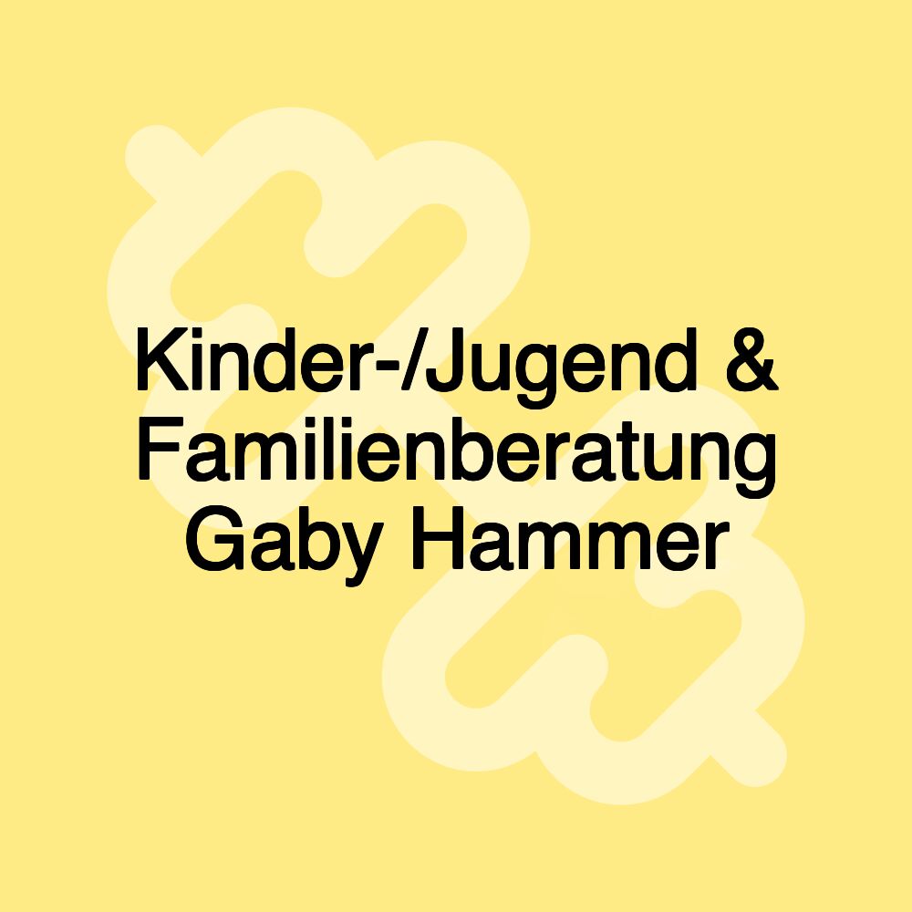 Kinder-/Jugend & Familienberatung Gaby Hammer Kinder-/Jugend & Familienberatung Gaby Hammer
