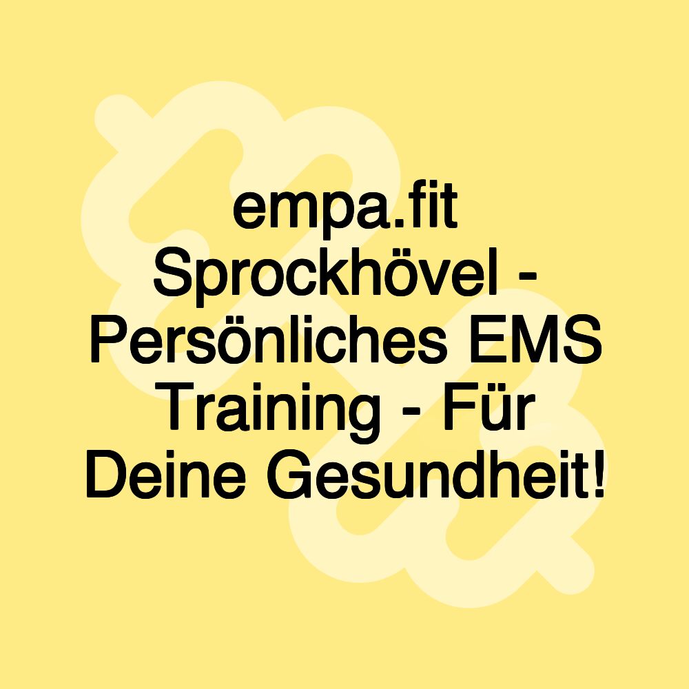 empa.fit Sprockhövel - Persönliches EMS Training - Für Deine Gesundheit!
