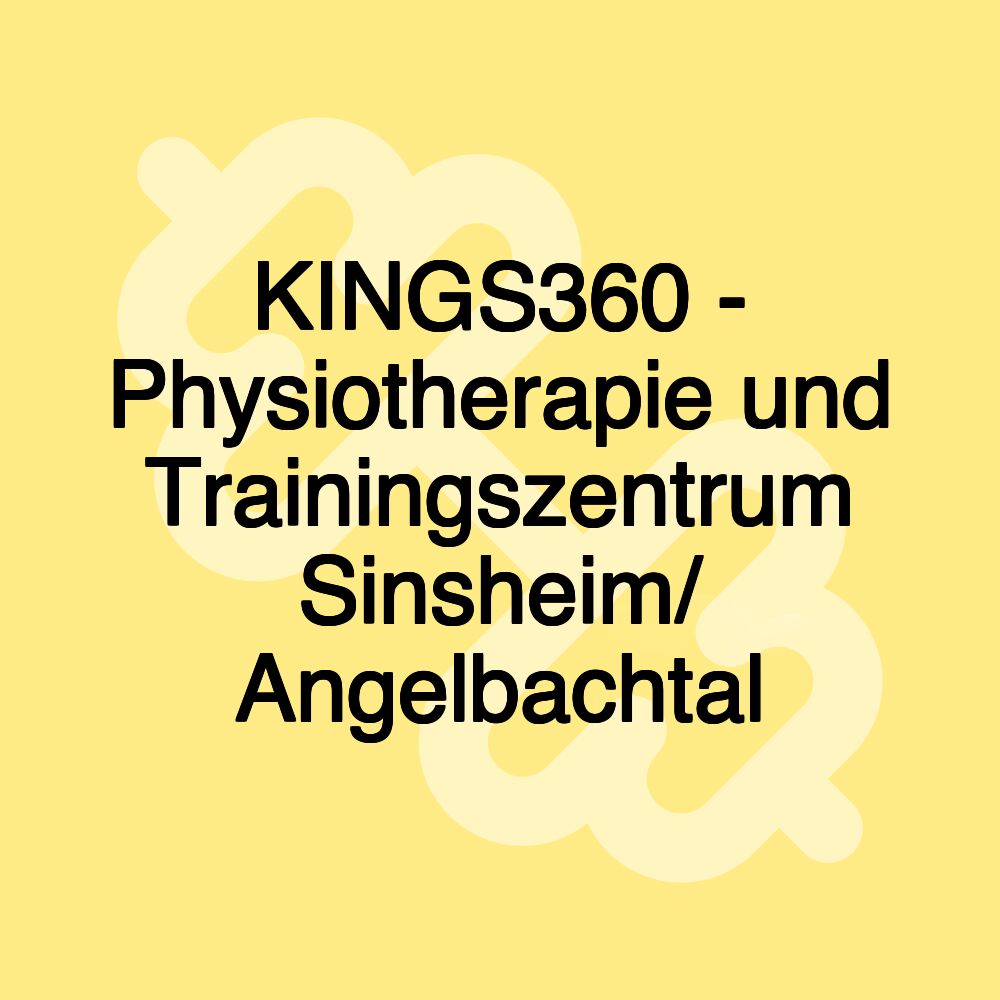 KINGS360 - Physiotherapie und Trainingszentrum Sinsheim/ Angelbachtal KINGS360 - Physiotherapie und Trainingszentrum Sinsheim/ Angelbachtal