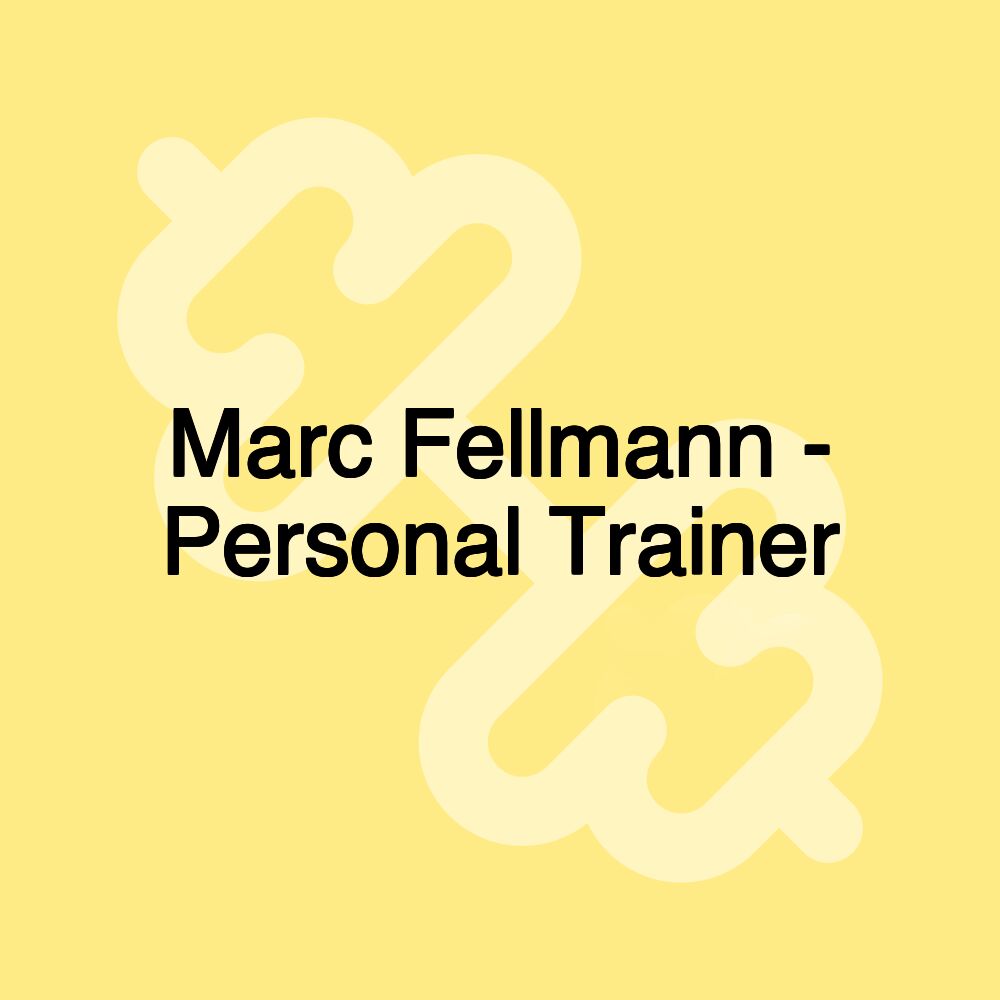 Marc Fellmann - Personal Trainer