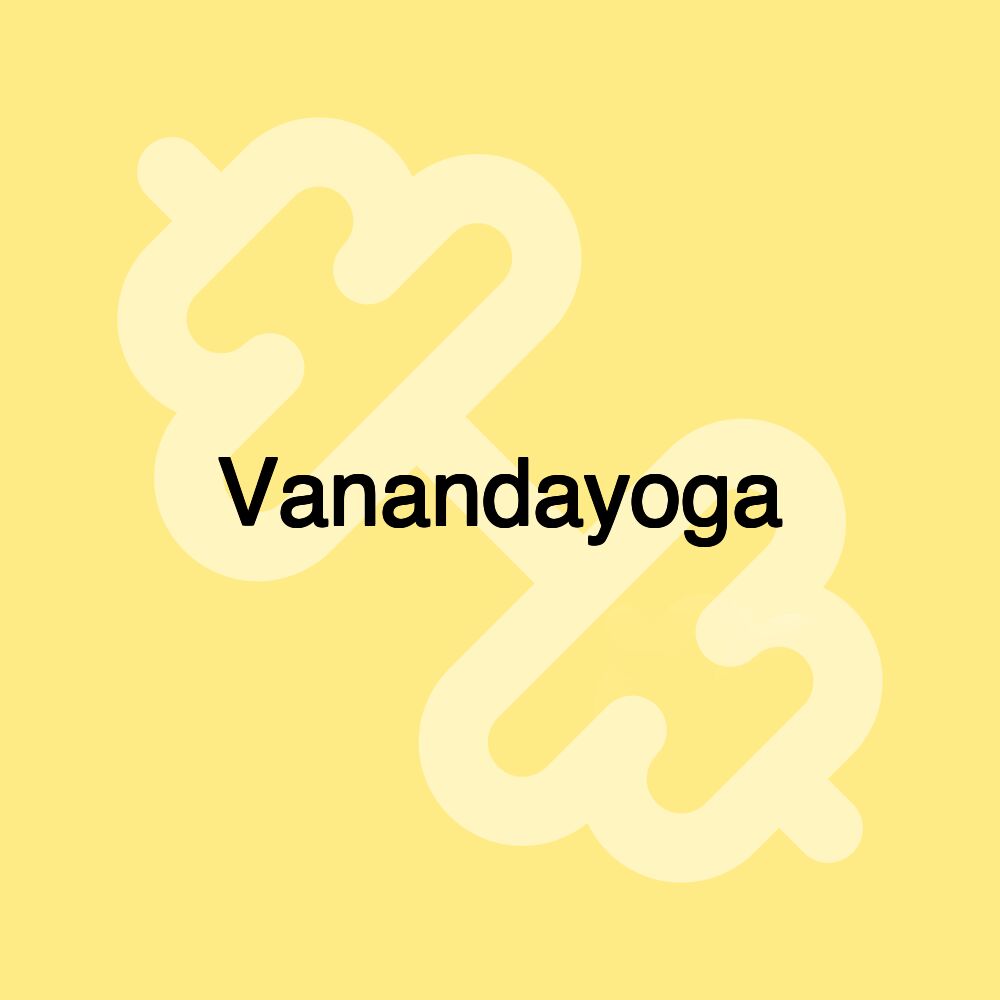 Vanandayoga Vanandayoga