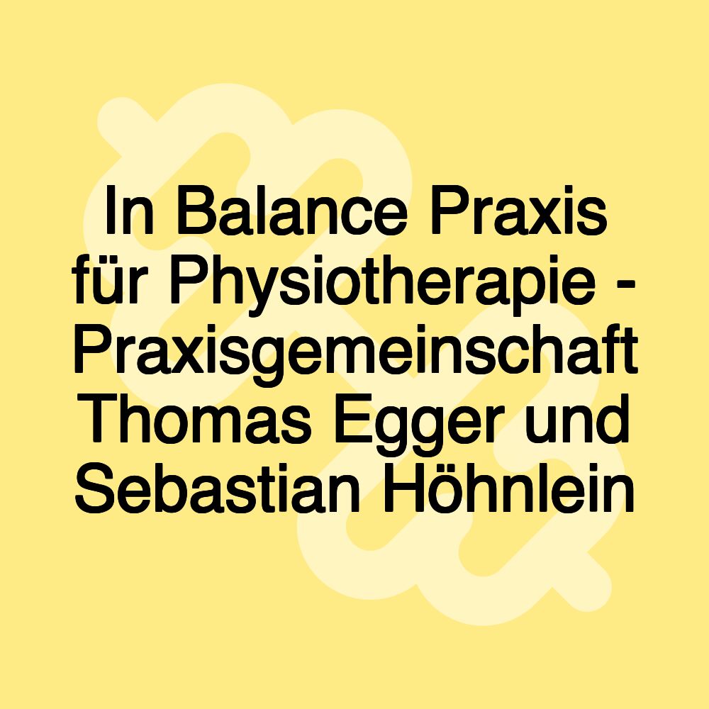 In Balance Praxis für Physiotherapie - Praxisgemeinschaft Thomas Egger und Sebastian Höhnlein