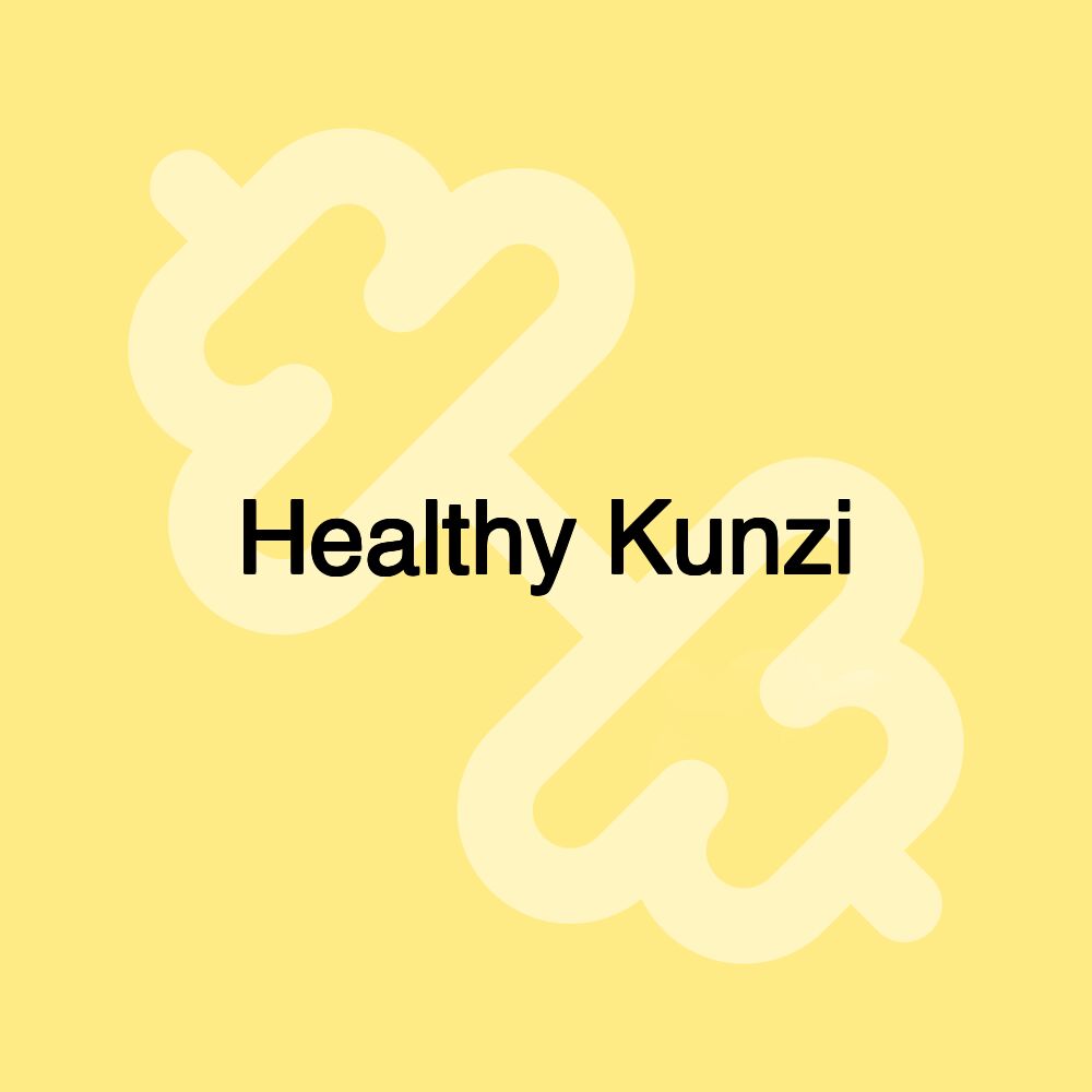 Healthy Kunzi Healthy Kunzi