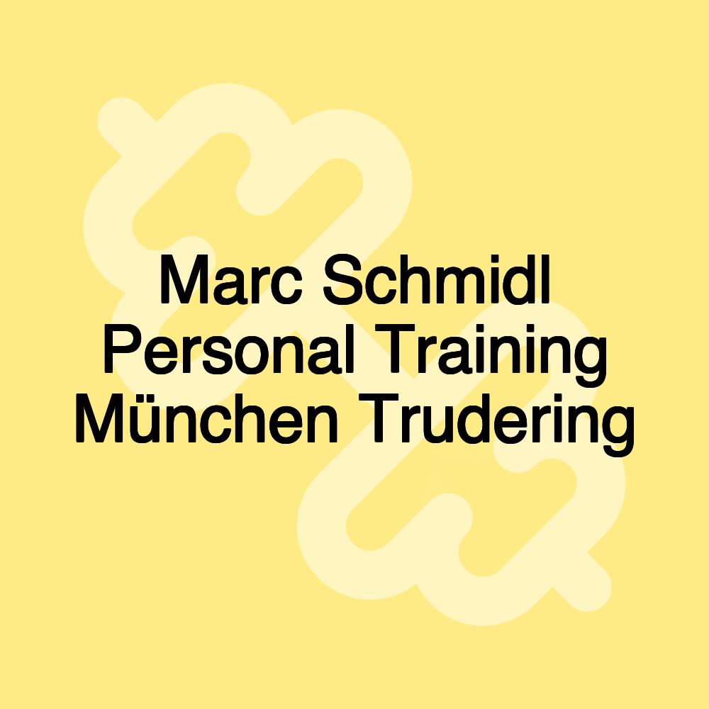 Marc Schmidl Personal Training München Trudering