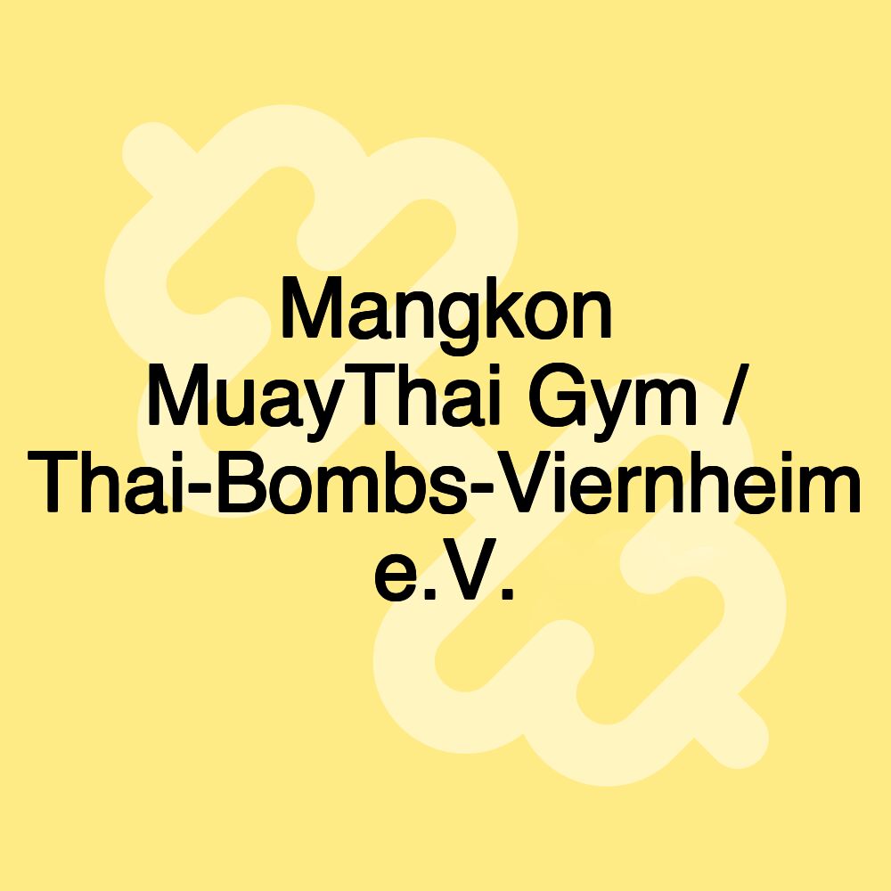 Mangkon MuayThai Gym / Thai-Bombs-Viernheim e.V. Mangkon MuayThai Gym / Thai-Bombs-Viernheim e.V.