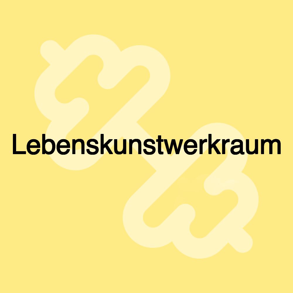 Lebenskunstwerkraum Lebenskunstwerkraum