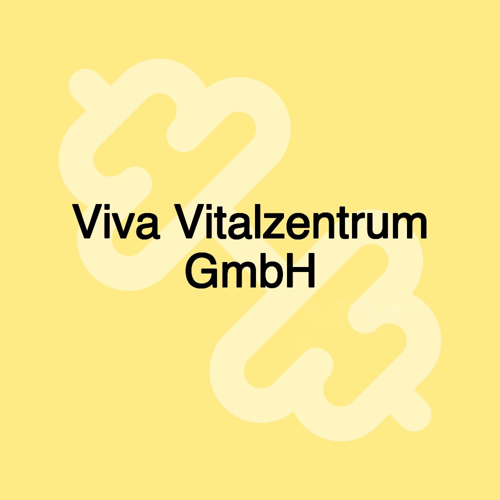 Viva Vitalzentrum GmbH Viva Vitalzentrum GmbH