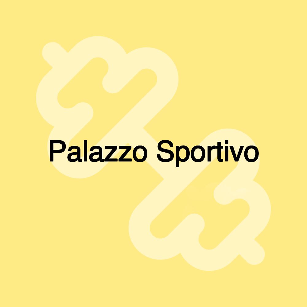 Palazzo Sportivo