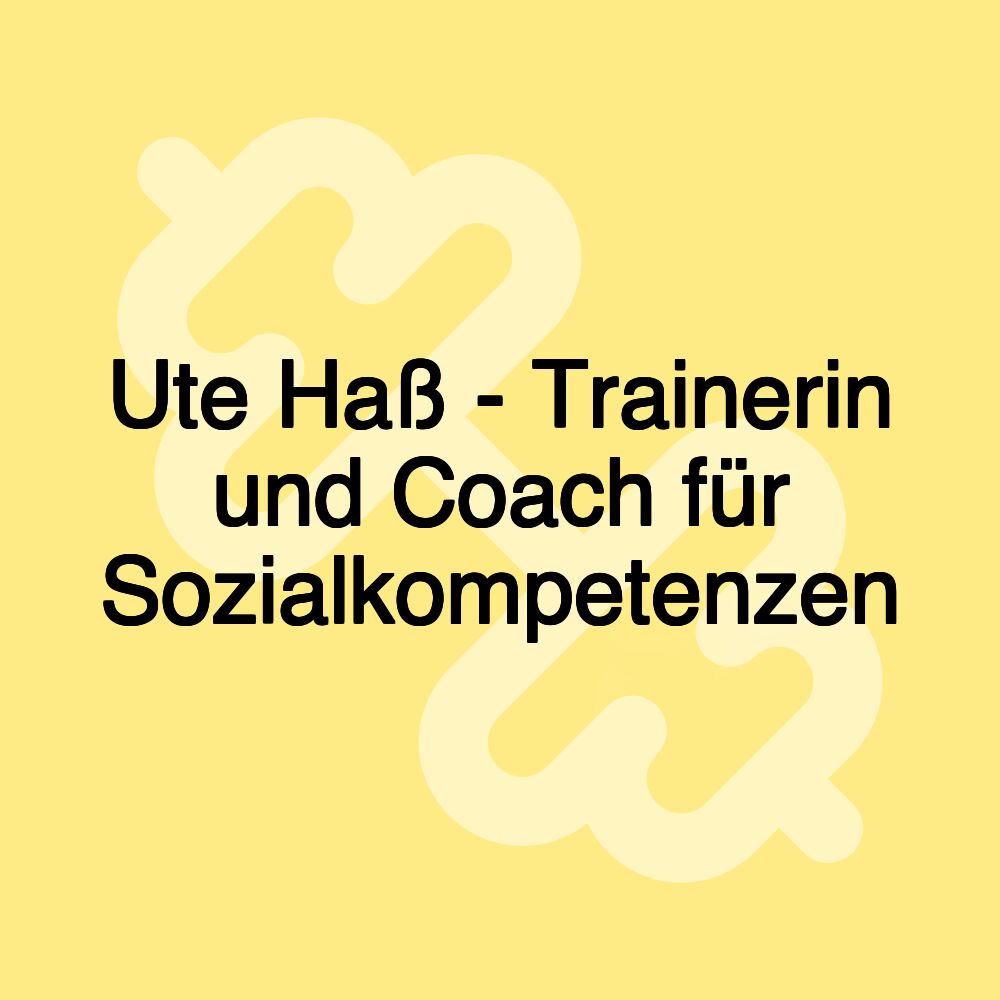 Ute Haß - Trainerin und Coach für Sozialkompetenzen
